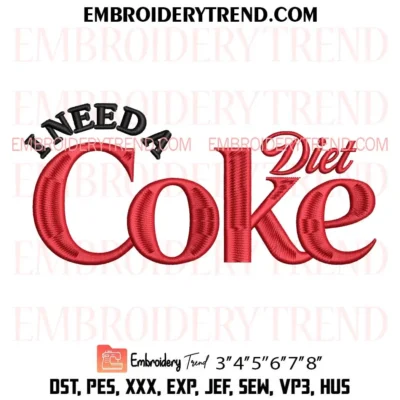 I Need a Diet Coke Drink Embroidery Design, Soda Lover Machine Embroidery Digitized Pes Files